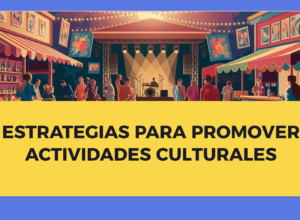ESTRATEGIAS PARA PROMOVER ACTIVIDADES CULTURALES